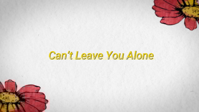 Can't Leave You Alone (Lyric Video)
