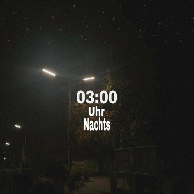 3 Uhr nachts