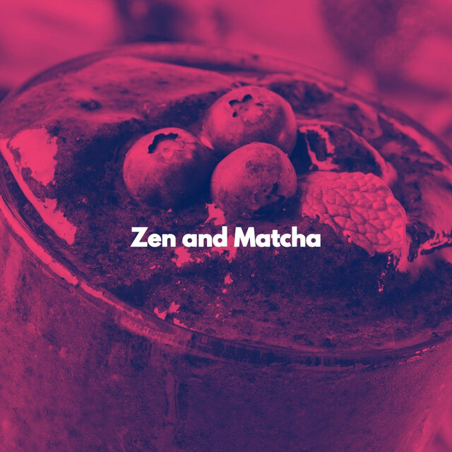 Zen and Matcha