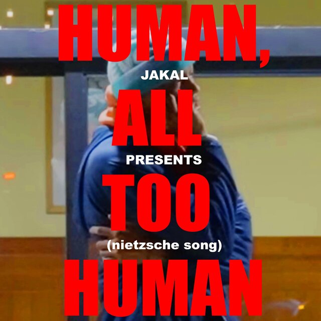 HUMAN, ALL TOO HUMAN