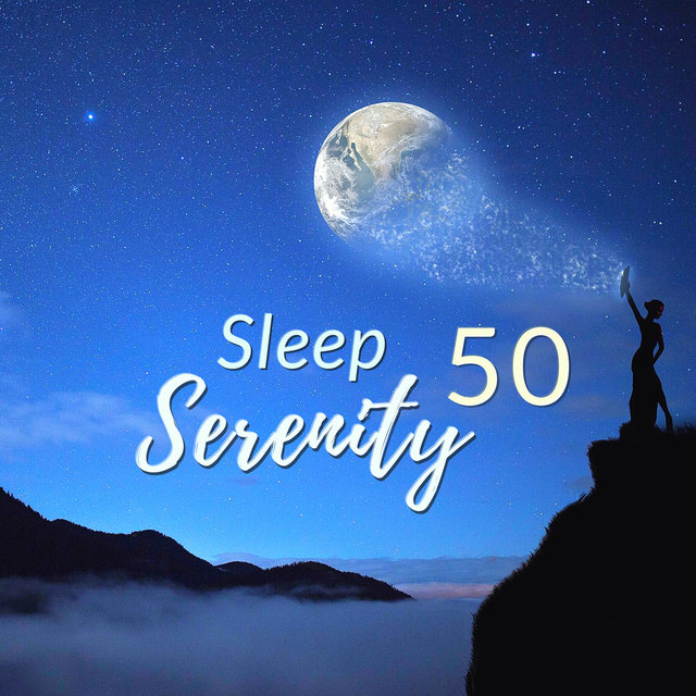 Sleep Serenity 50 - Soft Songs to Listen Before Going to Sleep