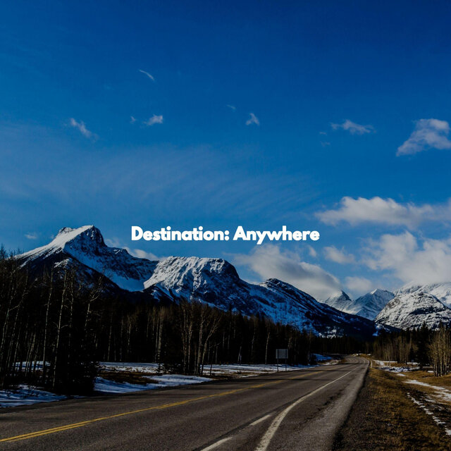 Destination: Anywhere