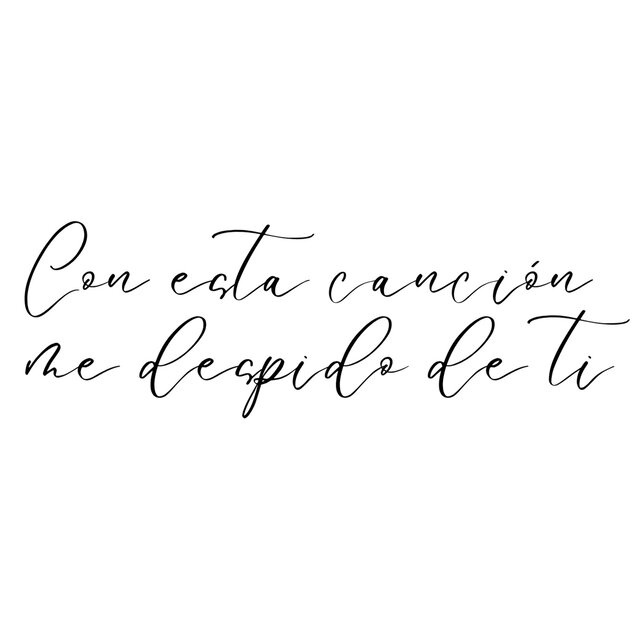 Con esta canción me despido de ti
