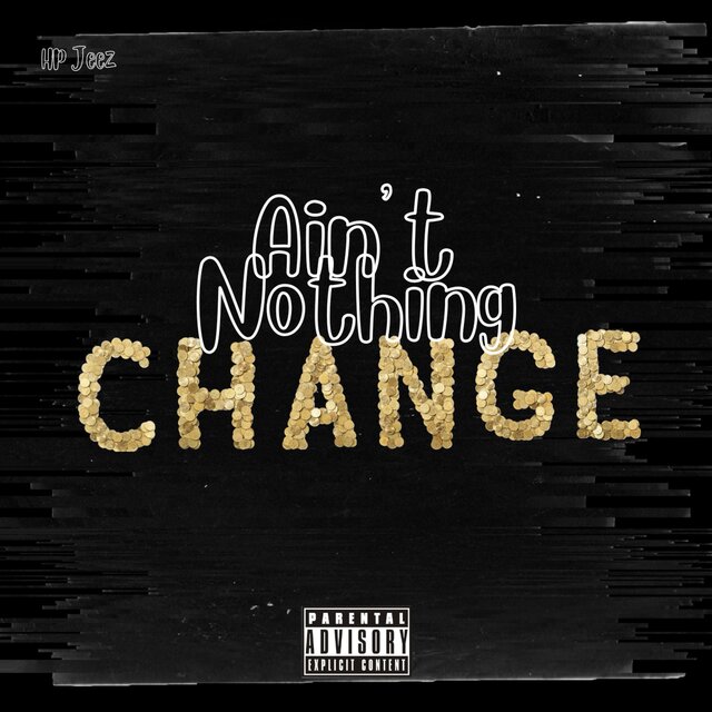 Ain't Nothing Change