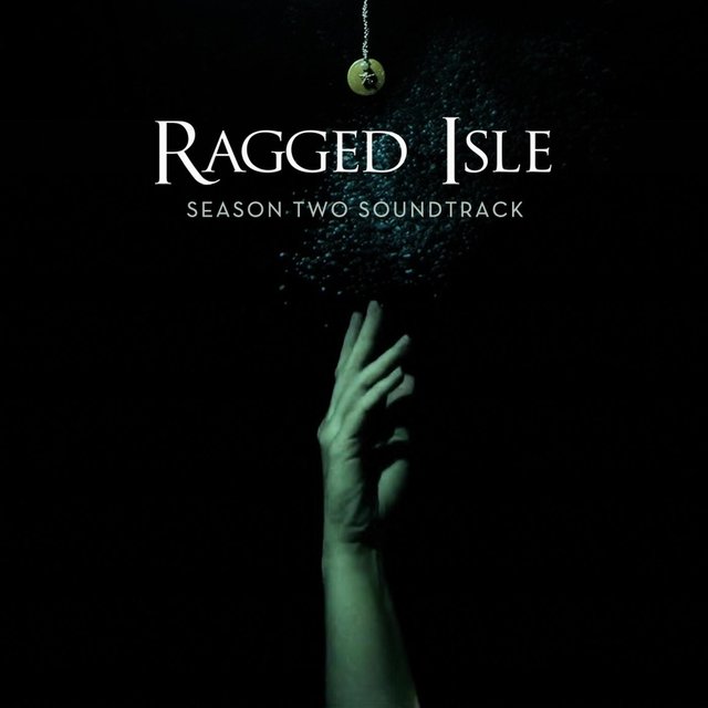 Ragged Isle (Season Two Soundtrack)