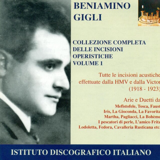 Opera Arias (Tenor): Gigli, Beniamino - Boito, A. / Puccini, G. / Ponchielli, A. / Mascagni, P. (Collection of Opera Highlights, Vol. 1) (1918-1923)
