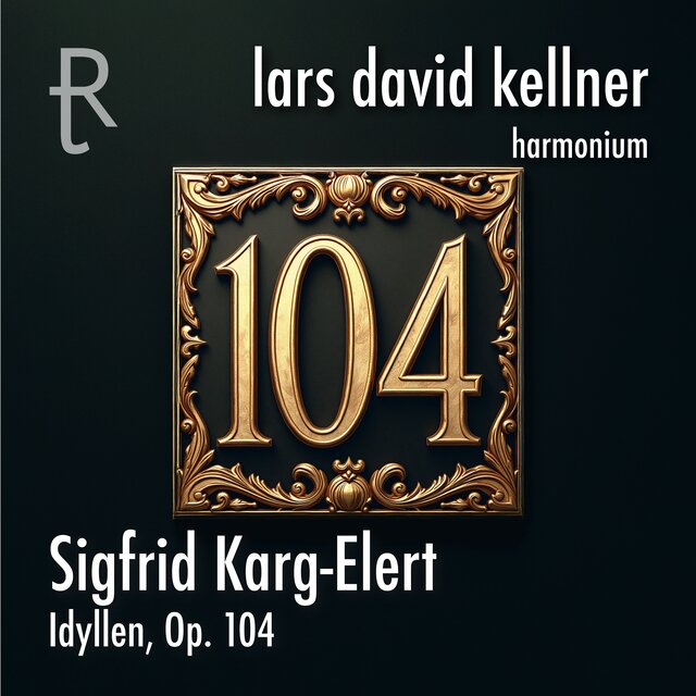 S. Karg-Elert: Idyllen, Op. 104