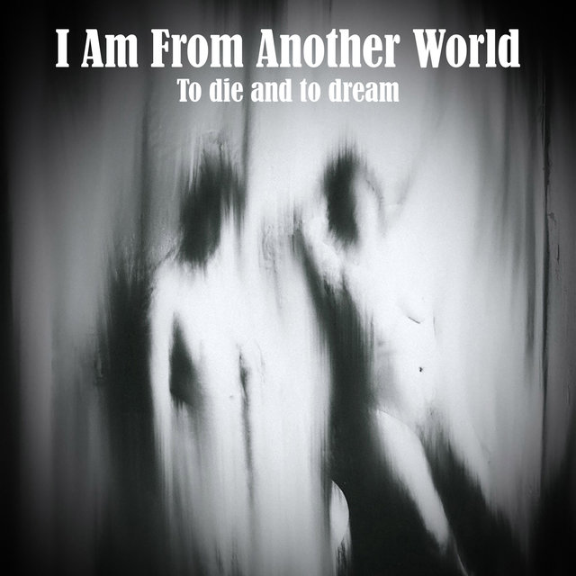 To Die and to Dream
