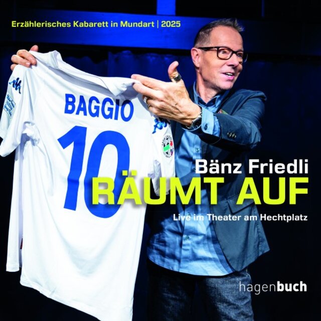 Bänz Friedli räumt auf - Live im Theater am Hechtplatz