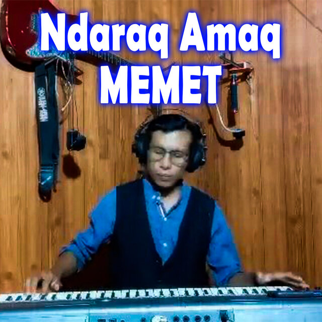 Ndaraq Amaq Memet