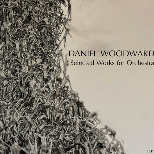 Daniel Woodward: Selected Works for Orchestra