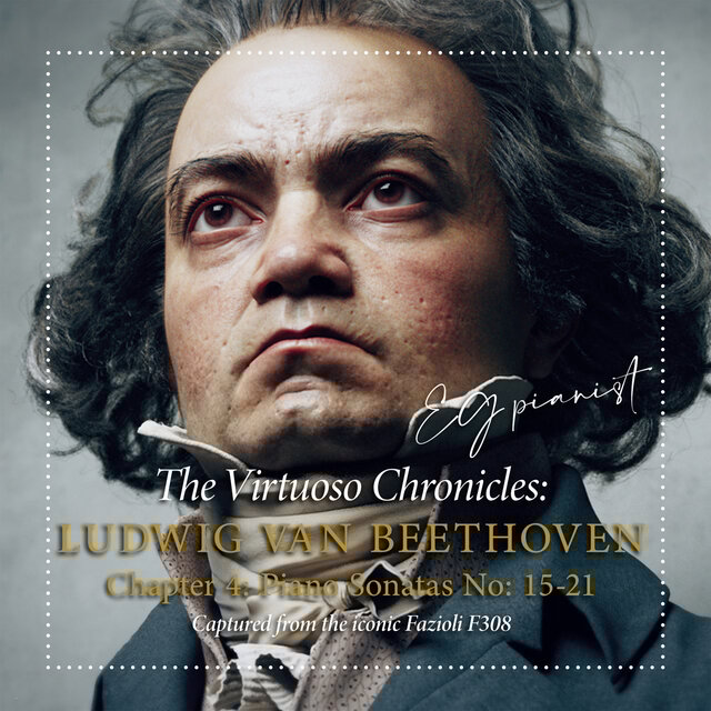 The Virtuoso Chronicles: Beethoven - Chapter IV: Piano Sonatas No: 15 - 21