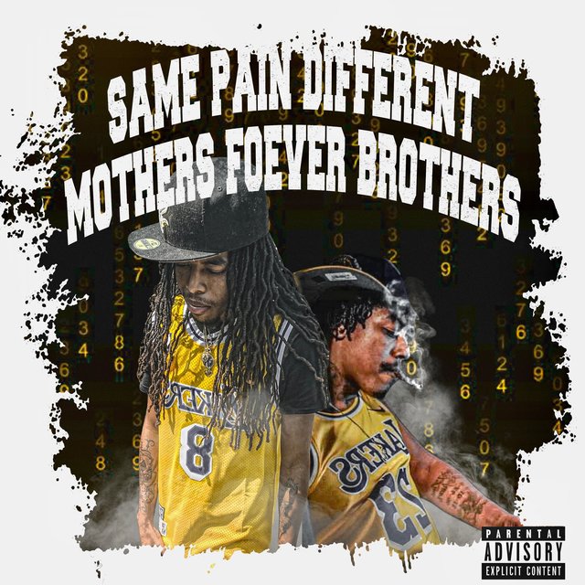Same Pain Different Mothers Foever Brothers