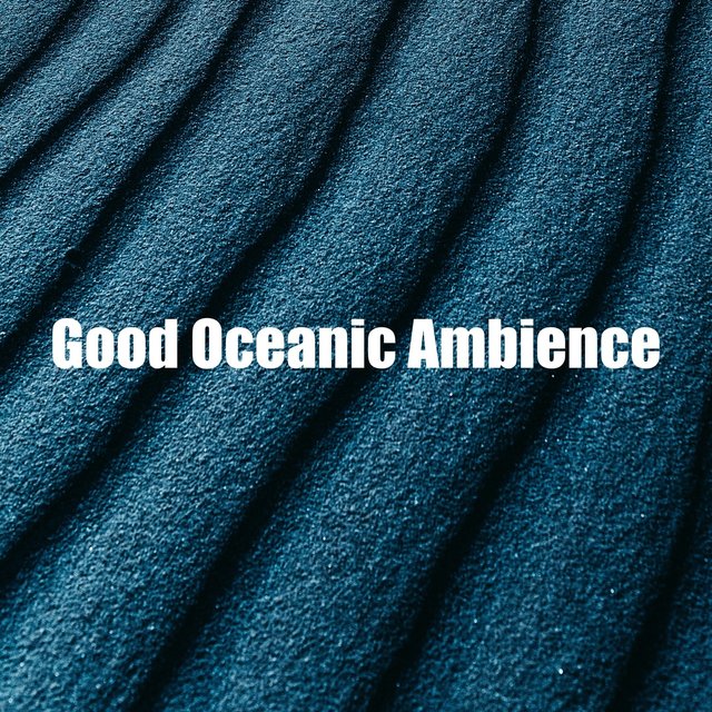 Good Oceanic Ambience