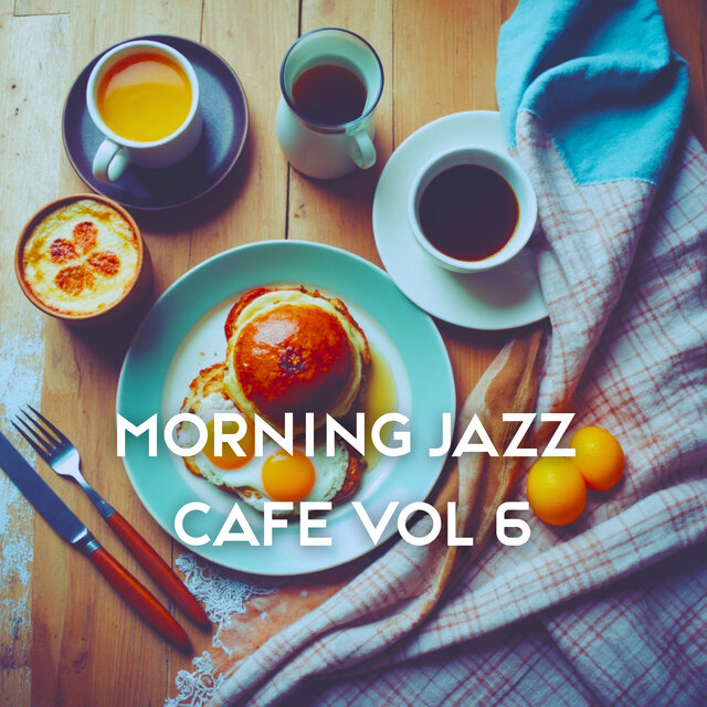 Morning Jazz Cafe Vol 6