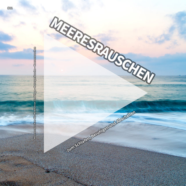 #01 Meeresrauschen zum Schlafen, Beruhigen und Abschalten