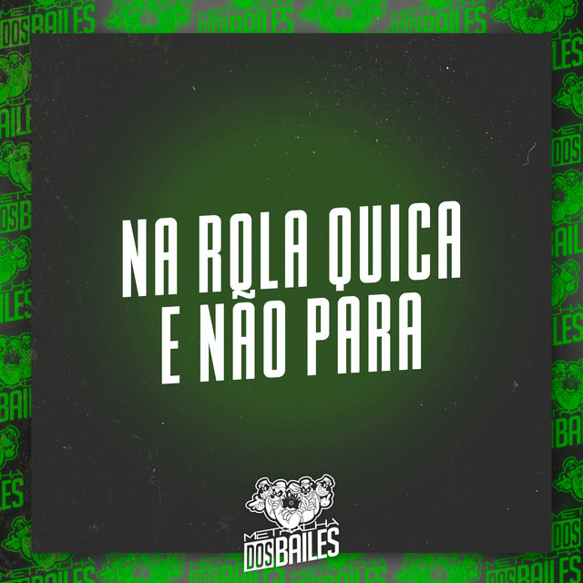 Na Rola Quica e Não Para