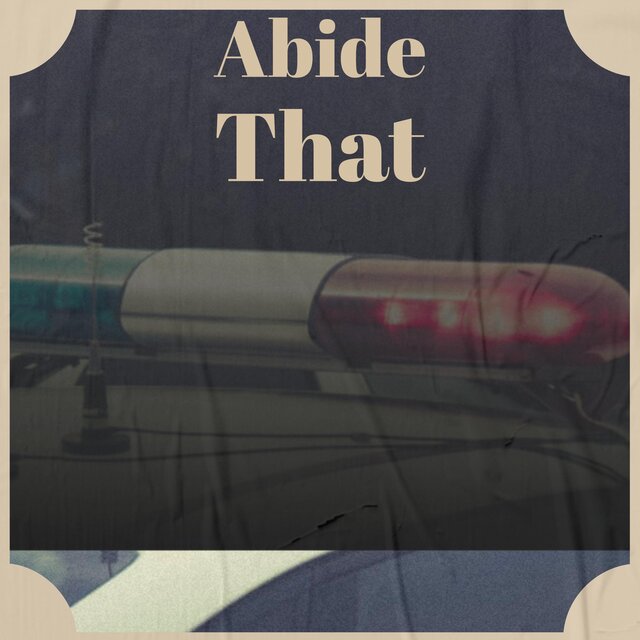 Abide That