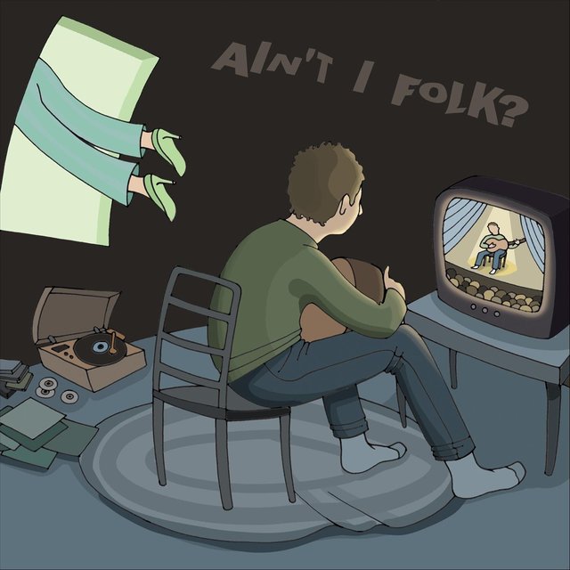 Ain't I Folk? (Indie, Acoustic, Pop, Rock, Weird, And Bedroom Lo-Fi Covers of New York Antifolk Classics)