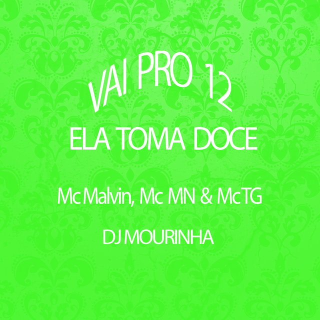 Vai pro 12 Ela Toma Doce