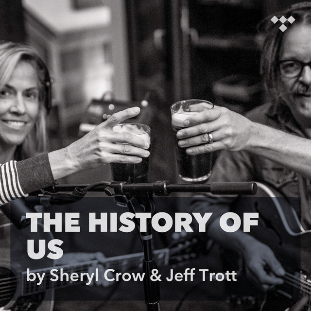 Sheryl Crow & Jeff Trott: The History of Us