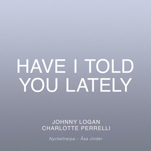 Have I Told You Lately (feat. Åsa Jinder)