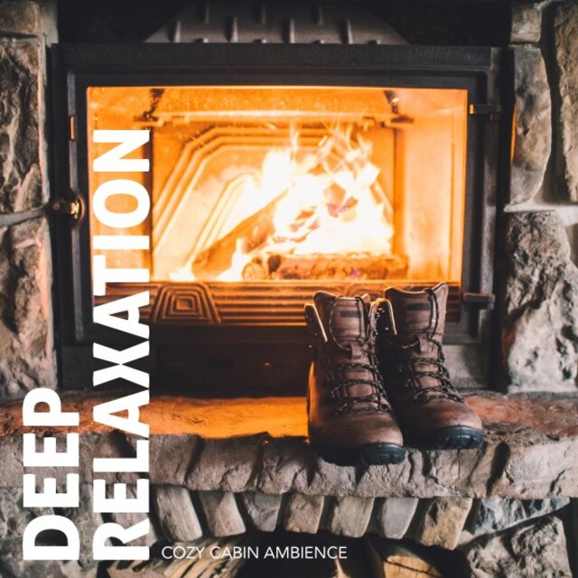 Deep Relaxation: Cozy Cabin Ambience