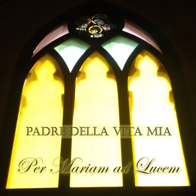 Padre della vita mia