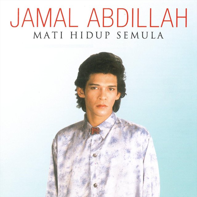 Mati Hidup Semula By Jamal Abdillah On Tidal