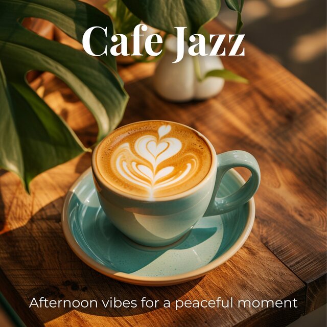 Cafe Jazz Afternoon vibes for a peaceful moment