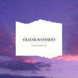 Olhar Bandido