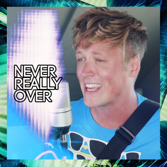Never Really Over