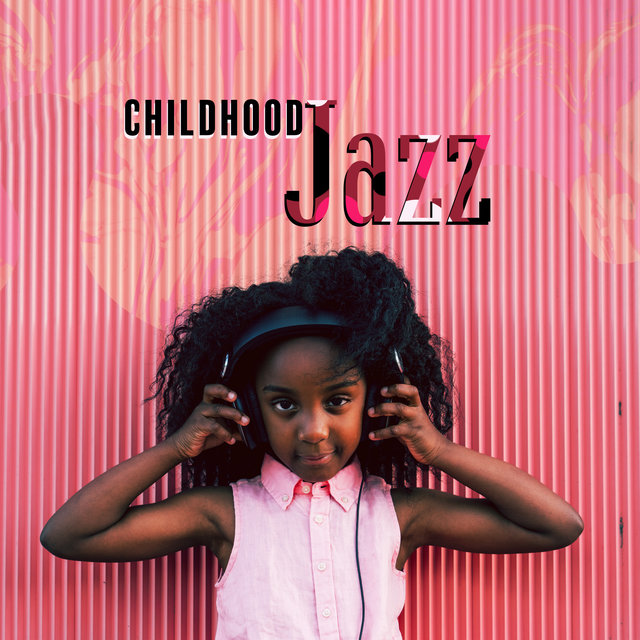 Childhood Jazz: The Greatest Instrumental Pieces For Children