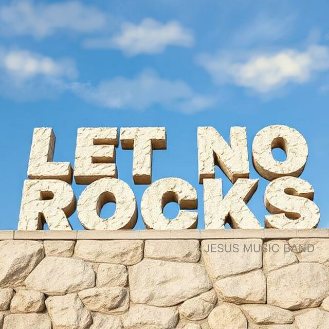 LET NO ROCKS