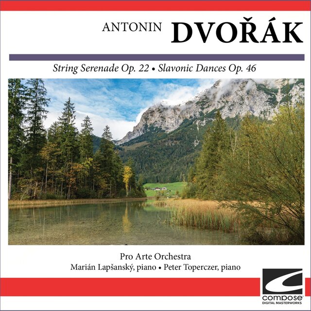 Antonin Dvořák - String Serenade Op. 22 - Slavonic Dances Op. 46