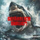 Gefährlich Ehrlich