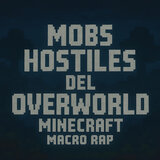 Mobs Hostiles del Overworld Minecraft Macro Rap