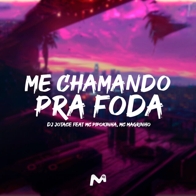 ME CHAMANDO PRA FODA