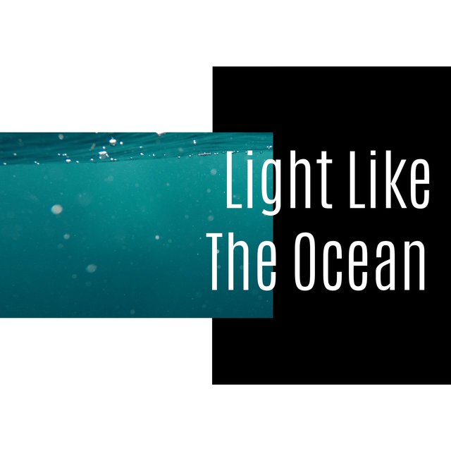 Light Like The Ocean