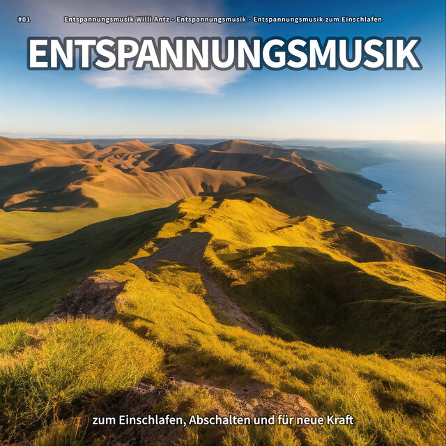 #01 Entspannungsmusik zum Einschlafen, Abschalten und für neue Kraft