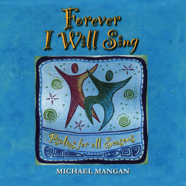 Forever I Will Sing: Psalms For All Seasons