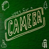 (uses for a) camera