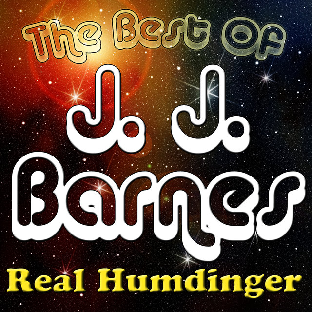 Real Humdinger - The Best Of J. J. Barnes