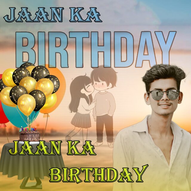 jaan ka birthday