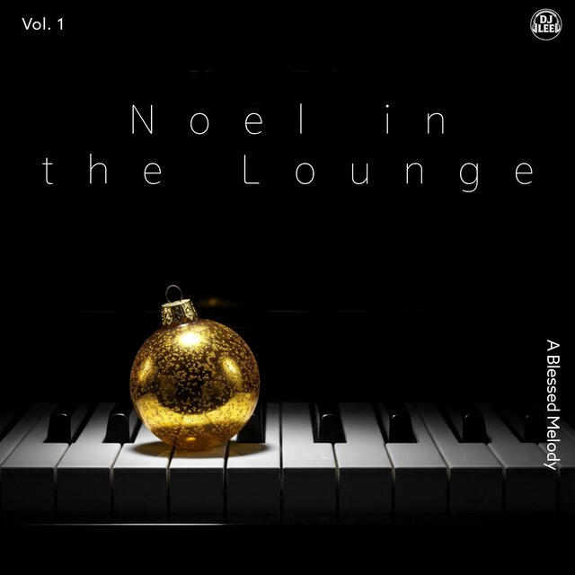 Noel in the Lounge, Vol. 1 (A Blessed Melody)