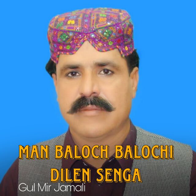 Man Baloch Balochi Dilen Senga