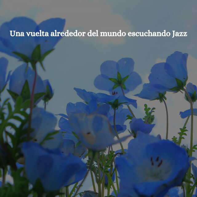 Una vuelta alrededor del mundo escuchando Jazz