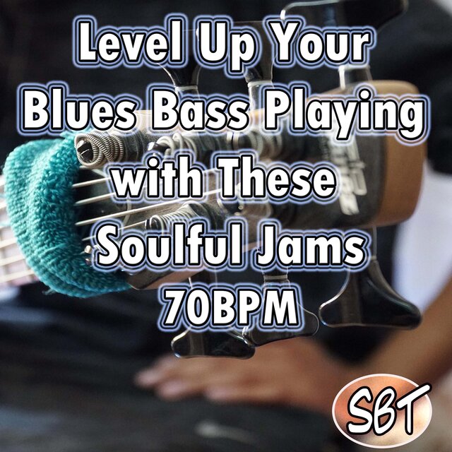 Level Up Your  Blues Bass Playing  with These  Soulful Jams 70BPM