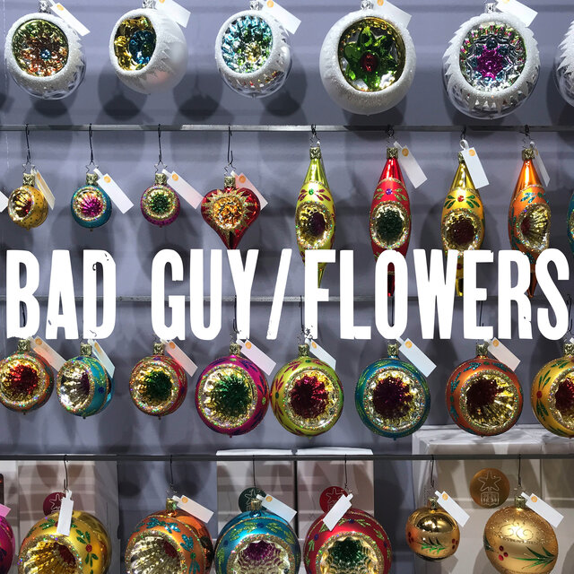 Bad Guy / Flowers