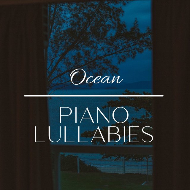 Ocean Piano Lullabies
